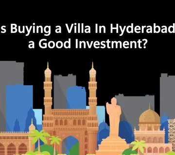 Is buying a villa a good investment in Hyderabad?