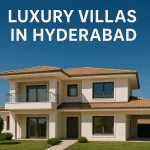 Luxury Villas in Hyderabad   What Investors Must Know