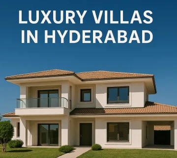 Luxury Villas in Hyderabad - What Investors Must Know