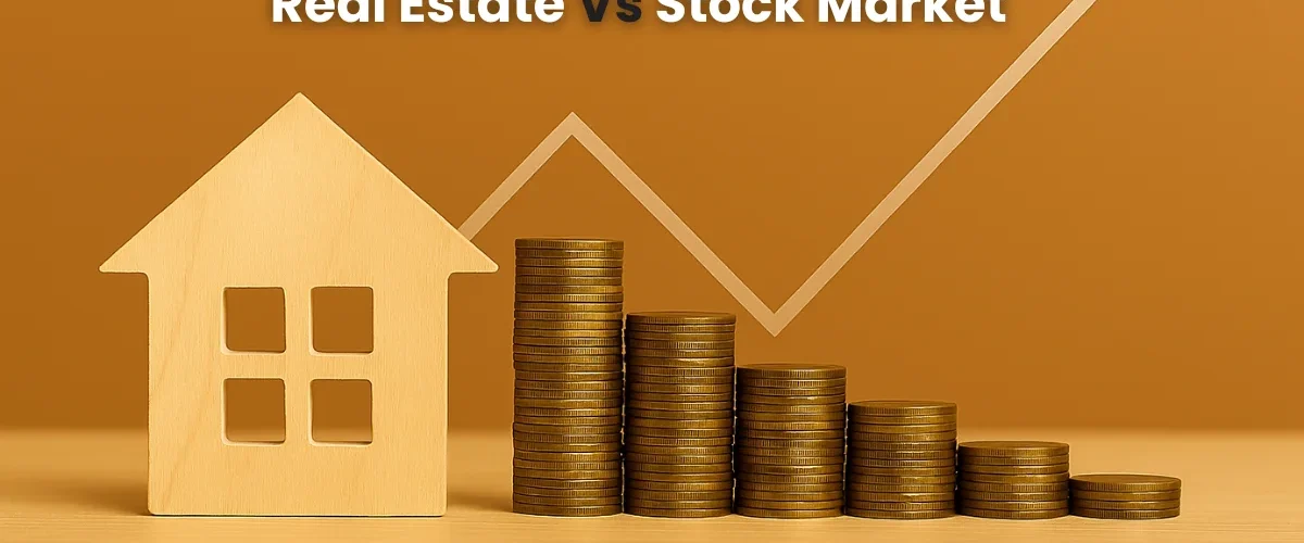 Real Estate Vs Stock Market Investment – Which Builds More Wealth