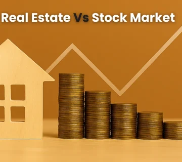 Real Estate Vs Stock Market Investment – Which Builds More Wealth