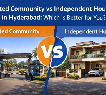 Gated Community vs Independent House in Hyderabad: Which Is Better for You?