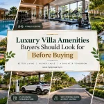 Luxury Villa Amenities Buyers Should Look for Before Buying